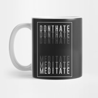 Dont hate meditate shirt Mug